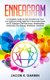 Enneagram - A Complete Guide To Test And Discover Your True Spiritual Identity With The 9 Personality Types and 27 Subtypes...