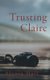 Trusting Claire (Paperback): Alyssa Hall