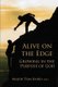 Alive on the Edge - Growing in the Purpose of God (Paperback): Pamela F Thayer
