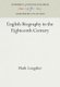 English Biography in the Eighteenth Century (Hardcover, Reprint 2016): Mark Longaker