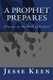 A Prophet Prepares - Theater in the Book of Ezekiel (Paperback): Jesse Keen