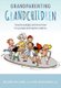 Grandparenting Grandchildren - New knowledge and know-how for grandparenting the under 5s (Paperback): Jane Williams, Tessa...