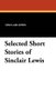 Selected Short Stories of Sinclair Lewis (Paperback): Sinclair Lewis