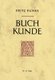 Buchkunde - Ein UEberblick UEber Die Geschichte Des Buches (German, Hardcover, 6th REV. and Enl. ed.): Fritz Funke