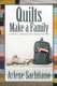 Quilts Make a Family (Paperback): Arlene Sachitano