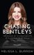 Chasing Bentleys - The Power of Accountability in Achieving Your Goals (Paperback): Melissa L Burrow