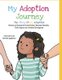 My Adoption Journey - The Story of My Adoption (Paperback): Zoila Lopez, Marissa Robello, Kimberly Dowd-Uribe