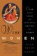 Wise Women - Over Two Thousand Years of Spiritual Writing by Women (Paperback): Susan Cahill
