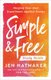 Simple and Free:Study Guide - Staging your Own Experiment Against Excess (Paperback): Jen Hatmaker