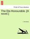 The Dis-Honourable. [A Novel.] (Paperback): J. Hennessey