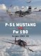 P-51 Mustang vs Fw 190 - Europe 1943-45 (Paperback): Martin Bowman