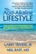 The Acid-Alkaline Lifestyle - The Complete Program for Better Health and Vitality (Paperback): Larry Trivieri, Neil  Raff