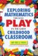 Exploring Mathematics Through Play in the Early Childhood Classroom (Paperback): Amy Noelle Parks