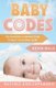 Baby Codes - 101 Winning Combinations to Help Your Baby Sleep (Revised and Expanded Edition) (Paperback): Cathy Thorne