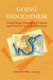 Going Indochinese - Contesting Concepts of Space and Place in French Indochina (Paperback, 2nd Revised edition): Christopher E....