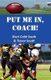 Put Me In, Coach! (Paperback): Trevor South, Sheri Cobb South