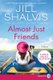 Almost Just Friends [Large Print] (Large print, Paperback, Large type / large print edition): Jill Shalvis