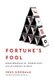 Fortune's Fool - Edgar Bronfman, Jr., Warner Music, and an Industry in Crisis (Paperback): Fred Goodman