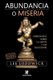Abundancia o miseria - Ensenanzas sobre la mente y las emociones (Spanish, Paperback): Lee Lozowick