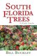 South Florida Trees - A Field Guide (Paperback): Bill Buckley