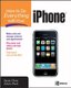 How to Do Everything with Your iPhone (Paperback, Ed): Jason Chen, Adam Pash