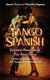 Tango Spanish - Essential Phrase Book for Tango Class (and Language Guide for Tango Shoe Shopping) (Paperback): Micaella...
