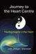 Journey to the Heart Centre - Healing begins in the Heart (Paperback): John J Rieger