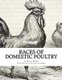 Races of Domestic Poultry - A Guide to Poultry Breeds (Paperback): Jackson Chambers