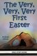 The Very, Very, Very First Easter (Paperback): Susan Minton
