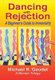 Dancing with Rejection - A Beginner's Guide to Immortality (Hardcover): Michael R Gaudet