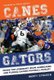 Canes vs. Gators - Inside the Legendary Miami Hurricanes and Florida Gators Football Rivalry (Hardcover): Marty Strasen