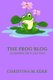 The FROG Blog, Learning on a Lily Pad (Paperback): Christina Eder