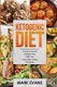 Ketogenic Diet - 4 Manuscripts - Ketogenic Diet Beginner's Guide, 70+ Quick and Easy Meal Prep Keto Recipes, Simple...