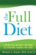 The Full Diet: A Weight-loss Doctor's 7-Day Guide to Shedding Pounds forGood (Paperback, 2nd ed.): Michael A. Snyder