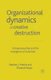 The Organizational Dynamics of Creative Destruction - Entrepreneurship and the Creation of New Industries (Paperback, Softcover...