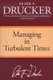 Managing in Turbulent Times (Paperback): Peter Ferdinand Drucker