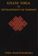 Gnani Yoga or Development of Wisdom - The Highest Yogi Teachings Regarding the Absolute and Its Manifestation (Paperback): Yogi...