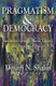 Pragmatism and Democracy - Studies in History, Social Theory, and Progressive Politics (Hardcover): Dmitri N. Shalin