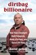 Dirtbag Billionaire - How Yvon Chouinard Built Patagonia, Made a Fortune, and Gave It All Away (Hardcover): David Gelles