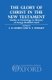 The Glory of Christ in the New Testament - Studies in Christology in Memory of George Bradford Caird (Hardcover): L.D. Hurst,...