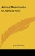 Arthur Bonnicastle - An American Novel (Hardcover): J.G. Holland