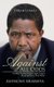 Against All Odds - Zambia's President Edgar Chagwa Lungu's Rough Journey to State House (Hardcover): Anthony Mukwita