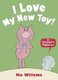 I Love My New Toy! (Paperback): Mo Willems
