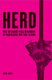 Herd - How to Change Mass Behaviour by Harnessing Our True Nature (Hardcover): M. Earls