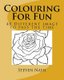 Colouring For Fun - 40 Different Images To Pass The Time (Paperback): Steven Nash