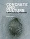 Concrete and Culture - A Material History (Paperback): Adrian Forty