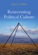 Reinventing Political Culture - The Power of Culture versus the Culture of Power (Hardcover): J Goldfarb