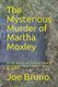 The Mysterious Murder of Martha Moxley - Did the Political and Financial Power of the Kennedy/Skakel Families Trump the Truth?...