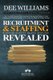 Recruitment and Staffing Revealed - Discover Exactly What's Is Involved with Starting and Scaling Your Niche'...