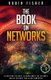 The Book on Networks - Everything you need to know about the Internet, Online Security and Cloud Computing. (Paperback): Robin...